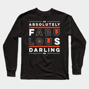 Absolutely fabulous darling Long Sleeve T-Shirt